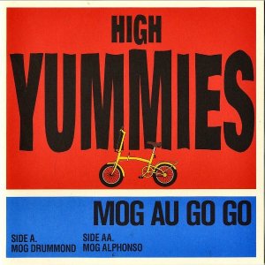 HIGH YUMMIES / Mog Au Go Go [7INCH]