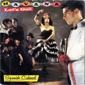 HAVANA LET'S GO!! / Spanish Cabaret [7INCH]
