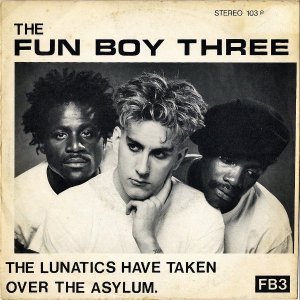 THE FUN BOY THREE / The Lunatics (Have Taken Over The Asylum)  [7INCH]