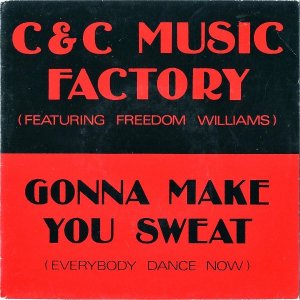 C&C MUSIC FACTORY (FEATURING FREEDOM WILLIAMS) / Gonna Make You Sweet (Everybody Dance Now) [7INCH]