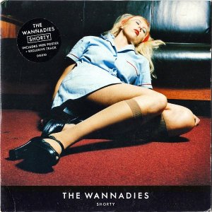 THE WANNADIES / Shorty [7INCH]