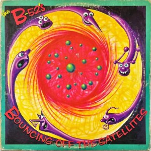 THE B-52'S / Bouncing Off The Satellites [LP]