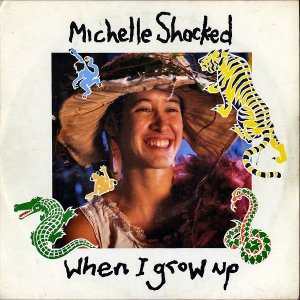 MICHELLE SHOCKED / When I Grow Up [7INCH]