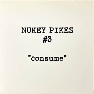 NUKEY PIKES ˥塼ѥ / #3 Consume [LP]