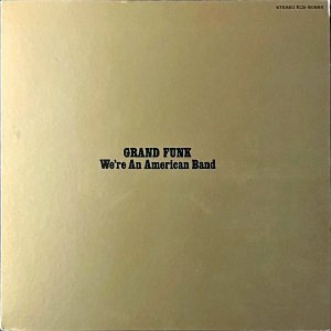 GRAND FUNK  ɡե / We're An American Band ꥫ󡦥Х [LP]