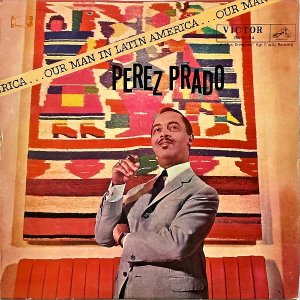 PEREZ PRADO AND HIS ORCHESTRA  ڥ쥹ץ顼 / Our Man In Latin America ܥΥ򤢤ʤ [LP]