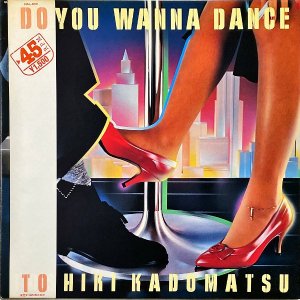 Ѿ KADOMATSU TOSHIKI / Do You Wanna Dance? [12INCH]