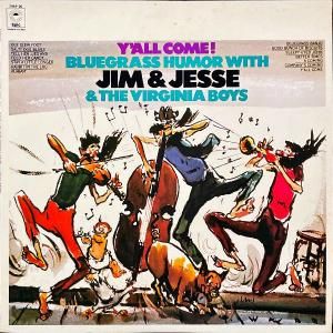 JIM & JESSE & THE VIRGINIA BOYS  / Y'All Come! [LP]