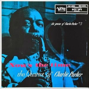 THE QUARTET OF CHARLIE PARKER / The Genius of Charlie Parker #3 Now's The Time [LP]