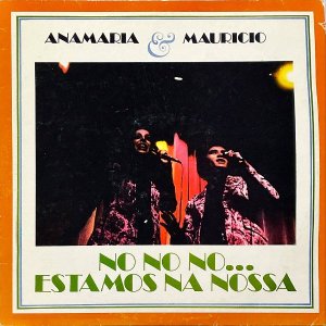 ANAMARIA & MAURICIO / No No No Estamos Na Nossa [LP]