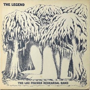 THE LOU FISCHER REHEARSAL BAND / The Legend [LP]