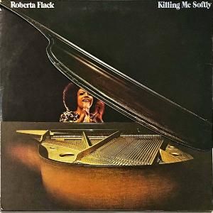 ROBERTA FLACK / Killing Me Softly [LP]