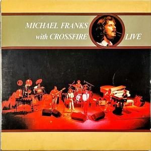 MICHAEL FRANKS WITH CROSSFIRE ޥ롦ե󥯥 / Live ȥꥢ饤 [LP]