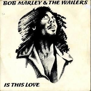 BOB MARLEY & THE WAILERS / Is This Love [7INCH]