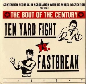 TEN YARD FIGHT VS. FASTBREAK / The Bout Of The Century [7INCH]