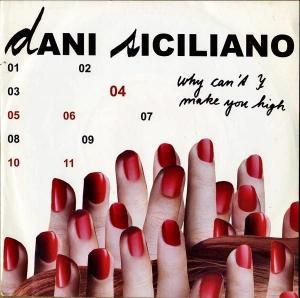 DANI SICILIANO / Why Can't I Make You High [7INCH]