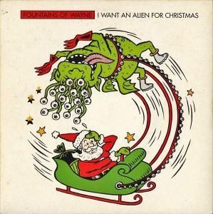 FOUNTAINS OF WAYNE / I Want An Alien For Christmas [7INCH]