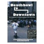 DEATHBOWL TO DOWNTOWN (ܸ [DVD]