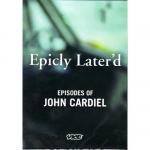 Epicly Later'd / Episodes of JOHN CARDIEL (DVD)