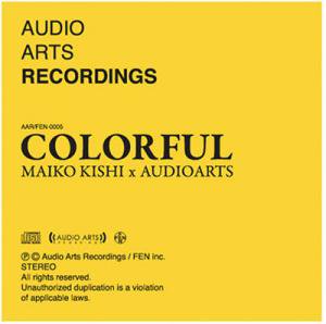 Maiko Kishi×Audioarts "COLORFUL"
