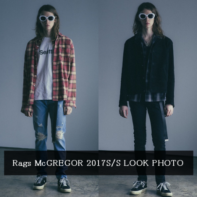 Rags McGREGOR / ラグスマックレガー | 2017 / 17SS | LOOK