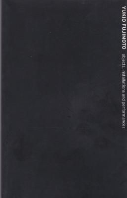 YUKIO FUJIMOTO objects,installations and performances