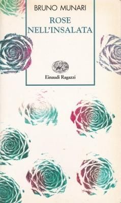 ROSE NELL'INSALATA  / BRUNO MUNARI