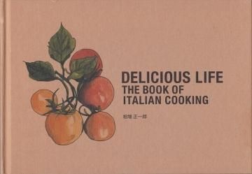 DELICIOUS LIFE ¡¡THE BOOK OF ITALIAN COOKING