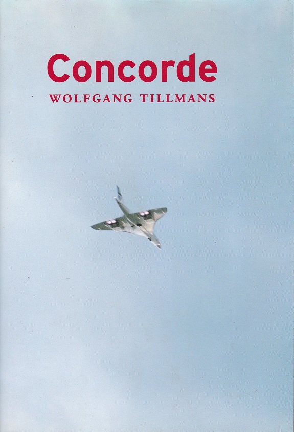 Concorde / WOLFGANG TILLMANS - books used and new, flower works ...