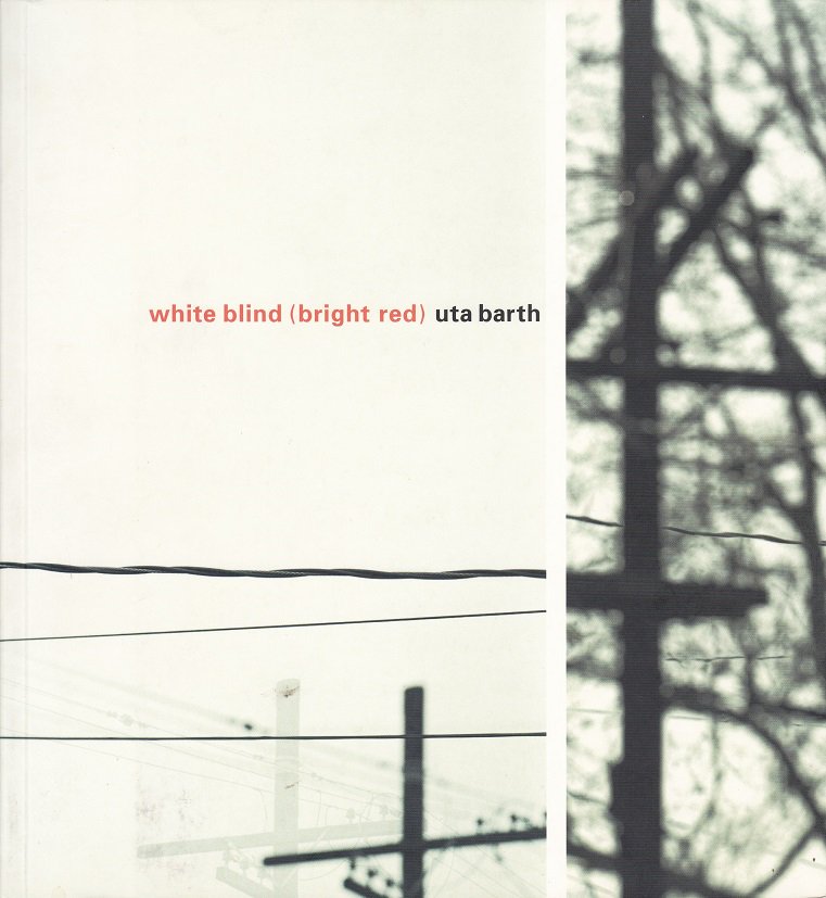 white blind (bright red) / uta barth - books used and new, flower works :  blackbird books ブラックバードブックス