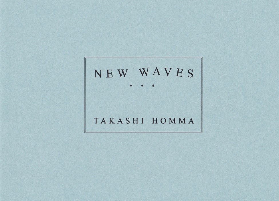 NEW WAVES / TAKASHI HOMMA ホンマタカシ（サイン本/Signed) - books used and new, flower  works : blackbird books ブラックバードブックス