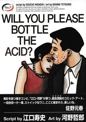 WILL YOU PLEASE BOTTLE THE ACID?