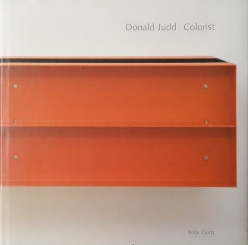 Colorist / Donald Judd - books used and new, flower works