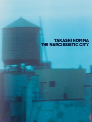 THE NARCISSISTIC CITY / TAKASHI HOMMA ۥޥSigned)