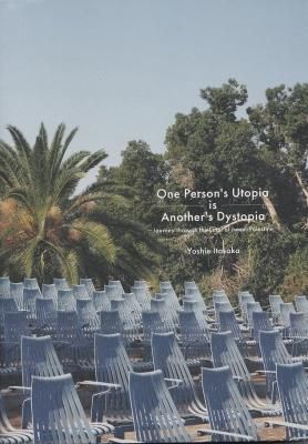 One Person's Utopia is Another's Dystopia  / Yoshie Itasaka