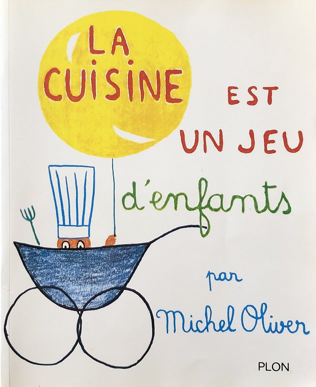 LA Cuisine EST UN JEU d'enfants par Michel Oliver - books used and new,  flower works : blackbird books ブラックバードブックス