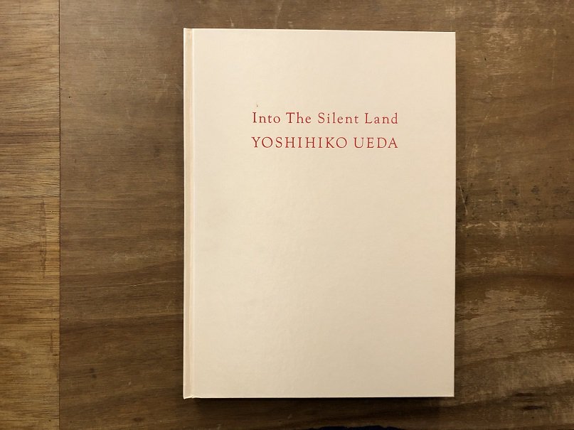 Into The Silent Land / YOSHIHIKO UEDA 上田義彦 - books used and new, flower  works : blackbird books ブラックバードブックス