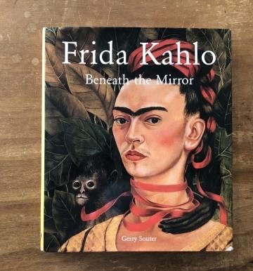 Frida Kahlo : Beneath the Mirror