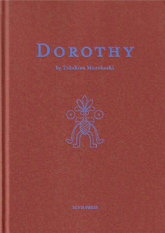 Dorothy By Takahiro Murahashi 村橋貴博 Books Used And New Flower Works Blackbird Books ブラックバードブックス