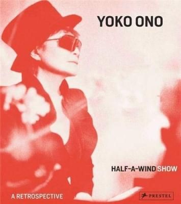 YOKO ONO HALF-A-WIND SHOW