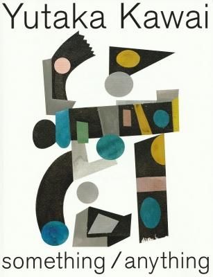  something/anything | YUTAKA KAWAI Ϲ