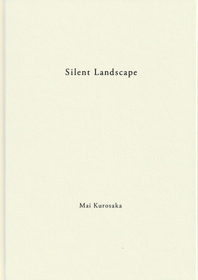 Silent Landscape / Mai Kurosaka 黒坂麻衣 - books used and new 