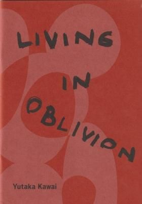 LIVING IN OBLIVION / YUTAKA KAWAI Ϲ