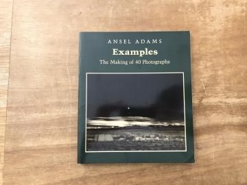 Examples : The Making of 40 Photographs / Ansel Adams 󥻥롦ॹ