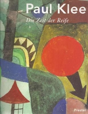 Paul Klee :Die Zeit der Reife パウル・クレー