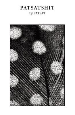 PATSATSHIT / DJ PATSAT
