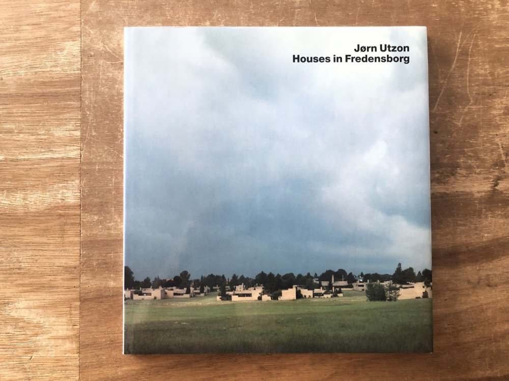 Jørn Utzon ヨーン・ウツソン : Houses in Fredenborg - books used and new, flower  works : blackbird books ブラックバードブックス