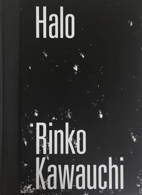 Halo / ÀîÆâÎÑ»Ò Rinko Kawauchi¡ÊFrench ver.¡Ë