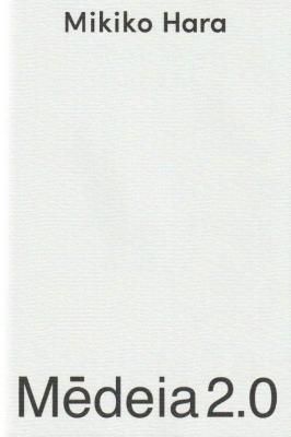 Mēdeia2.0 ISSUE N¡ë00 / Mikiko Hara ¸¶Èþ¼ù»Ò