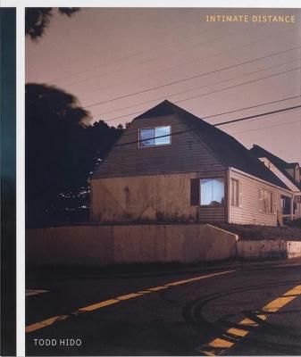 INTIMATE DISTANCE [REVISED AND EXPANDED EDITION] / Todd Hido ȥåɡϥ